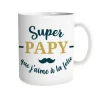 Mug - Super papy que j'aime à la folie - Collection Mon Papy